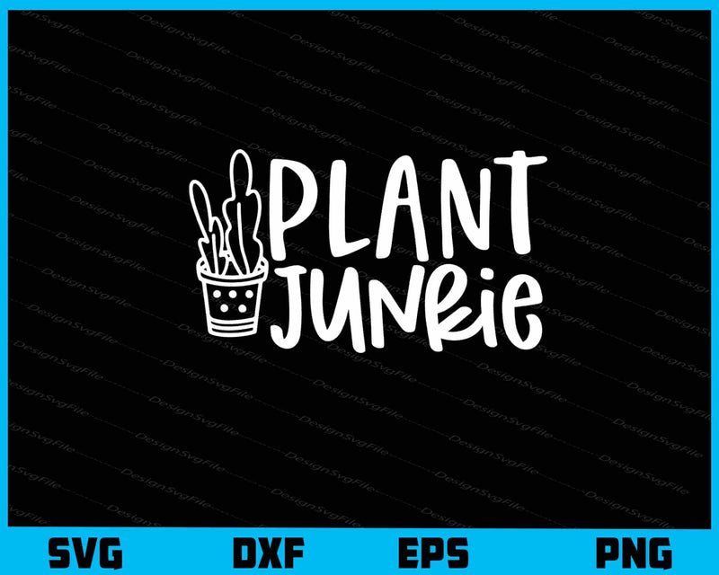 Plant Junkie svg
