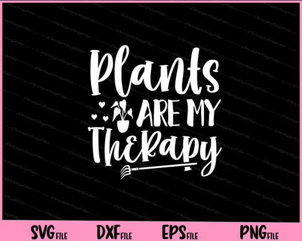 Plants Are My Therapy svg