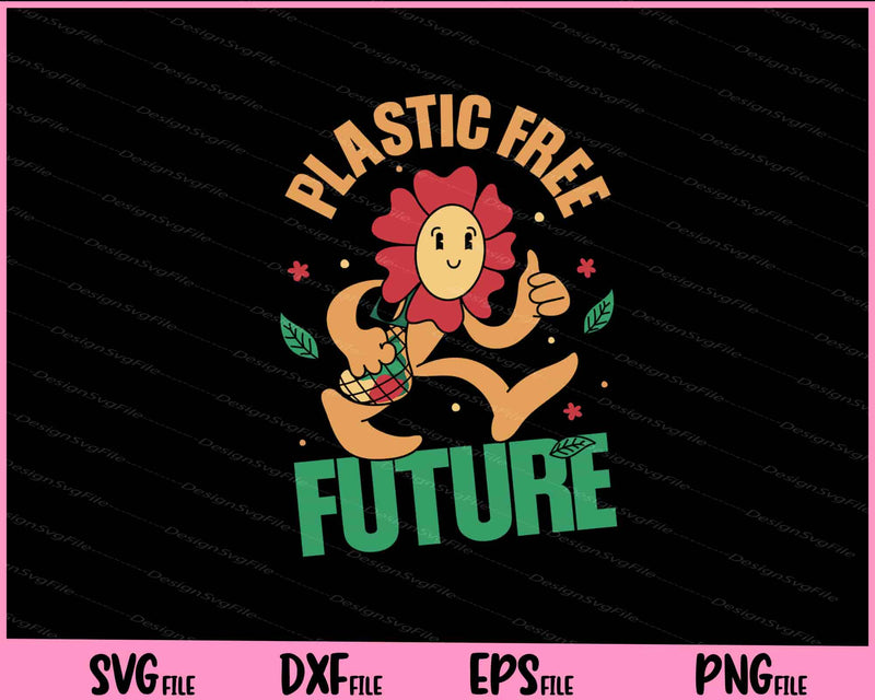 Plastic Free Flower Future svg