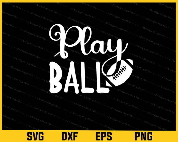 Play Ball Svg Cutting Printable File  - Premium Cutting Files in SVG, PNG & EPS Formats - Premium SVG Cutting Files for Crafts