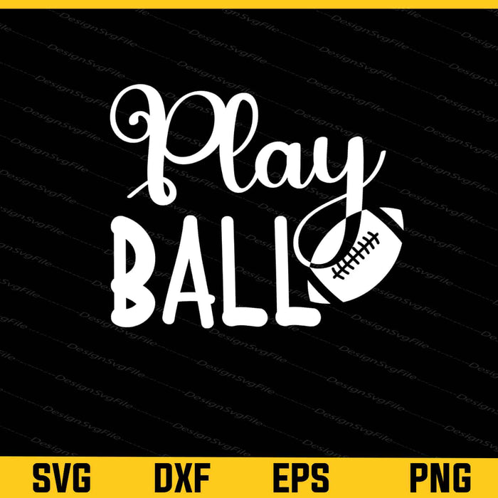 Play Ball Svg Cutting Printable File  - Premium Cutting Files in SVG, PNG & EPS Formats - Premium SVG Cutting Files for Crafts
