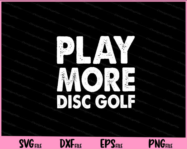 Play More Disc Golf svg