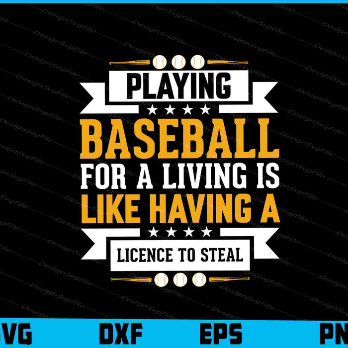Playing Baseball Living Is Like Having License
