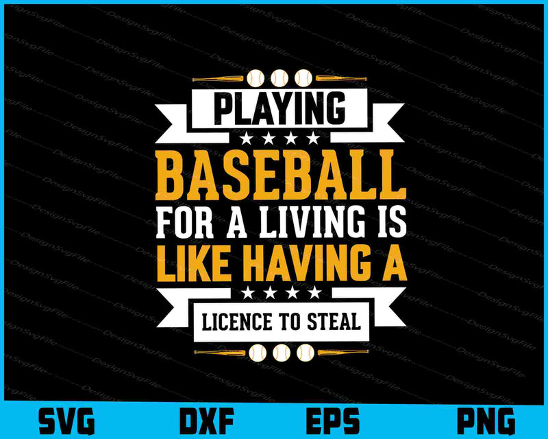 Playing Baseball Living Is Like Having License