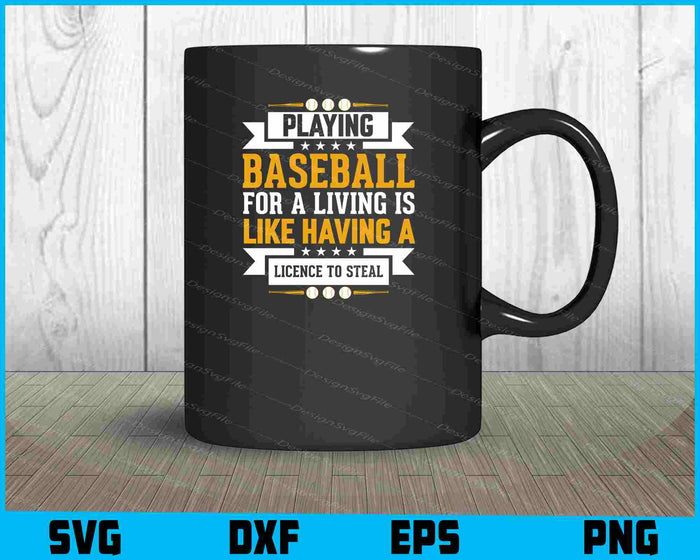 Playing Baseball Living Is Like Having License
