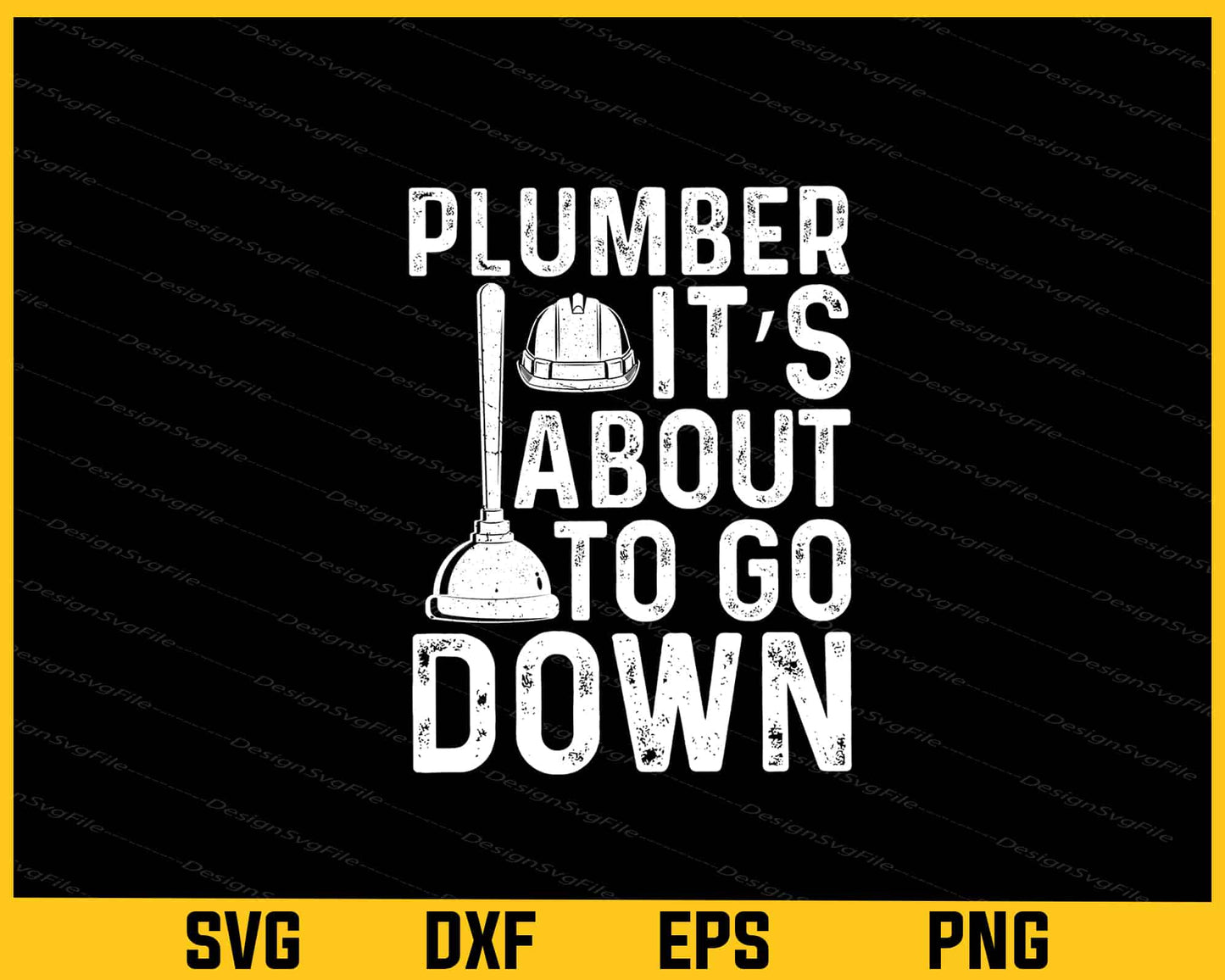 Plumber Its About To Go Svg Cutting Printable File  - Premium Cutting Files in SVG, PNG & EPS Formats - Premium SVG Cutting Files for Crafts