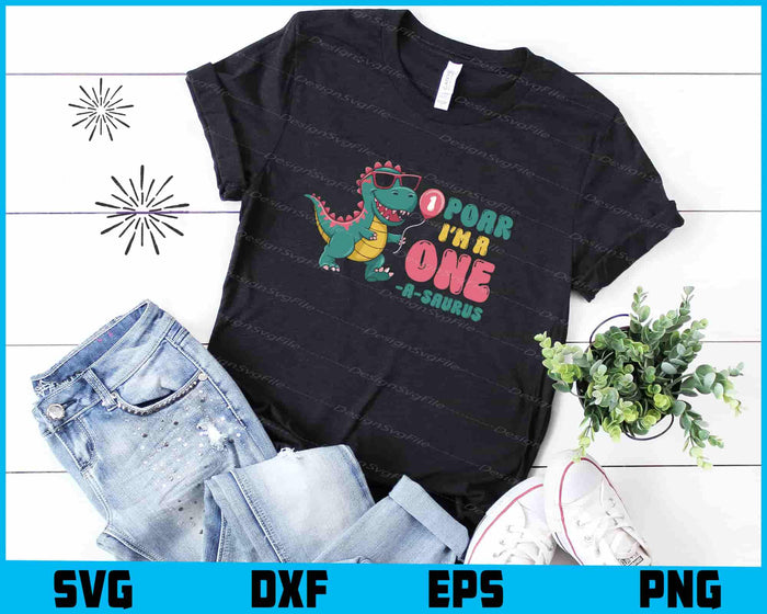 Poar I’m A One A-Saurus SVG, Dinosaur First Birthday PNG