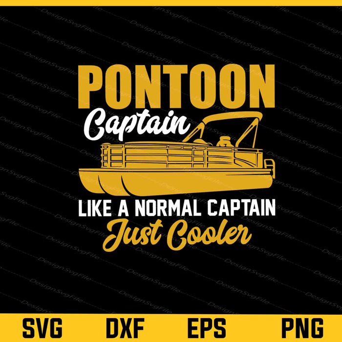 Pontoon Captain Like a Normal Captain Just Cooler Svg Cutting Printable File  - Premium Cutting Files in SVG, PNG & EPS Formats - Premium SVG Cutting Files for Crafts