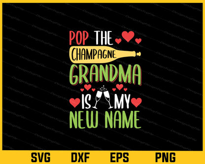 Pop The Champagne Grandma Svg Cutting Printable File  - Premium Cutting Files in SVG, PNG & EPS Formats - Premium SVG Cutting Files for Crafts