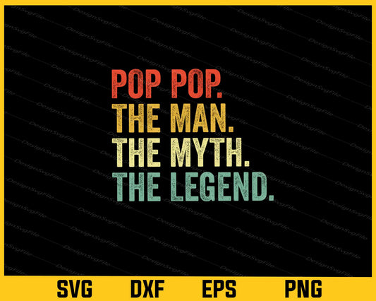 Pop The Man The Myth the legend Svg Cutting Printable File  - Premium Cutting Files in SVG, PNG & EPS Formats - Premium SVG Cutting Files for Crafts