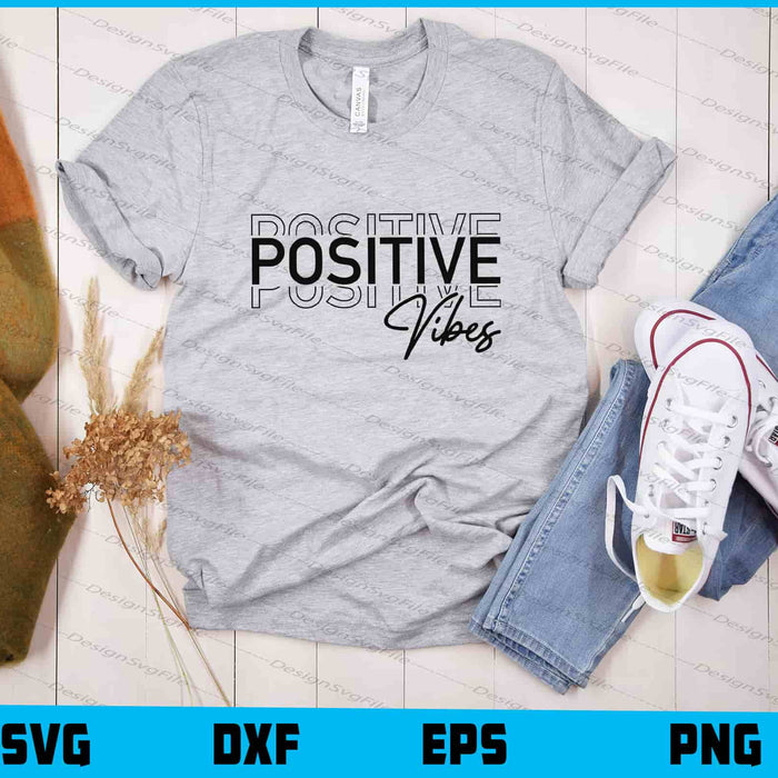 Positive Vibes Svg Cutting Printable File  - Premium Cutting Files in SVG, PNG & EPS Formats - Premium SVG Cutting Files for Crafts