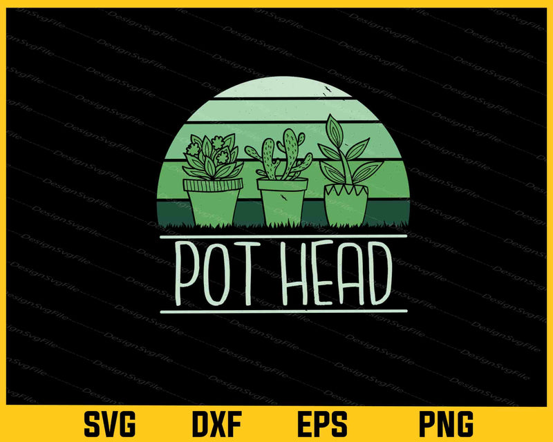 Pot Head Plant Lover Gardening Svg Cutting Printable File