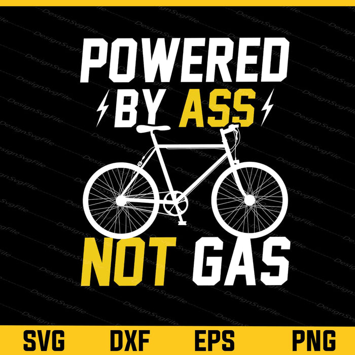 Powered By Ass Not Gas Cycling Svg Cutting Printable File  - Premium Cutting Files in SVG, PNG & EPS Formats - Premium SVG Cutting Files for Crafts