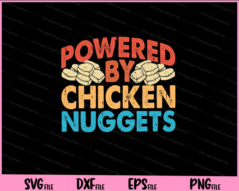 Powered By Chicken Nuggets Svg Cutting Printable Files  - Premium Cutting Files in SVG, PNG & EPS Formats - Premium SVG Cutting Files for Crafts