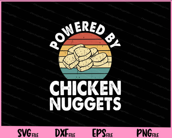 Powered By Chicken Nuggets vintage Svg Cutting Printable Files