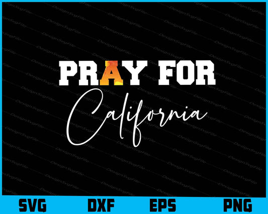 Pray For California SVG, Los Angeles California Shirt