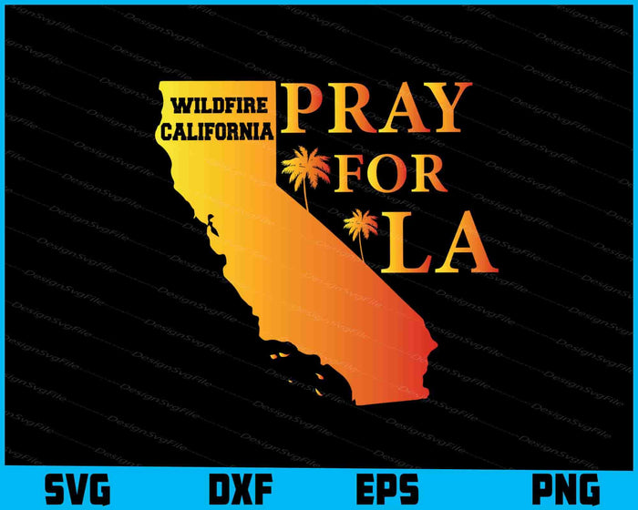 Pray For California SVG, Los Angeles Shirt