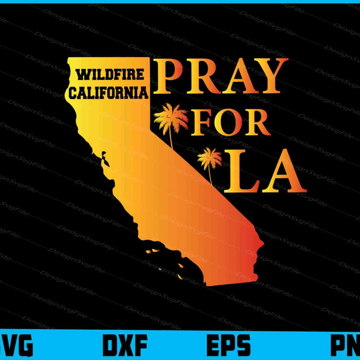 Pray For California SVG, Los Angeles Shirt