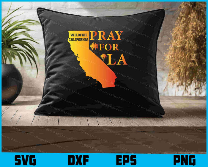 Pray For California SVG, Los Angeles Shirt