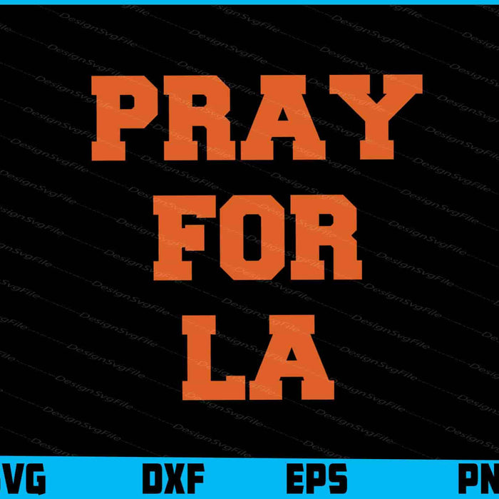 Pray for Los Angeles SVG, Support LA T-shirt