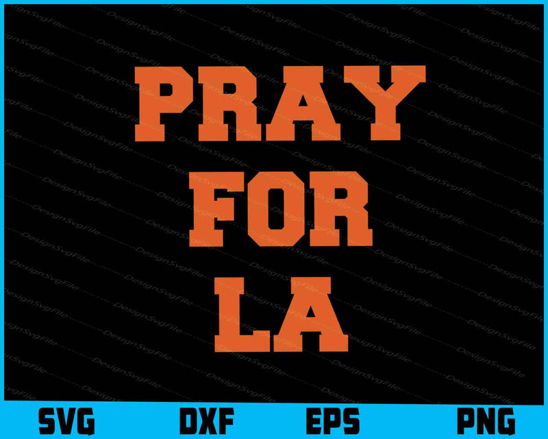 Pray for Los Angeles SVG, Support LA T-shirt