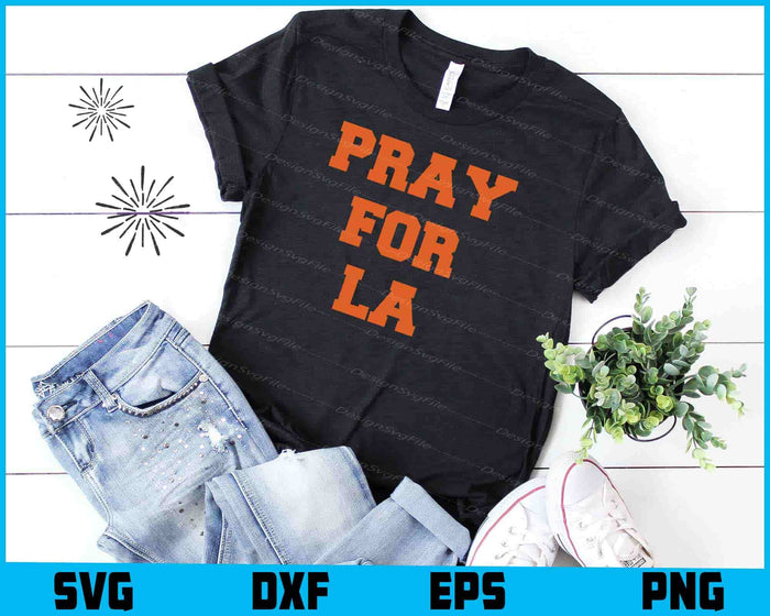 Pray for Los Angeles SVG, Support LA T-shirt
