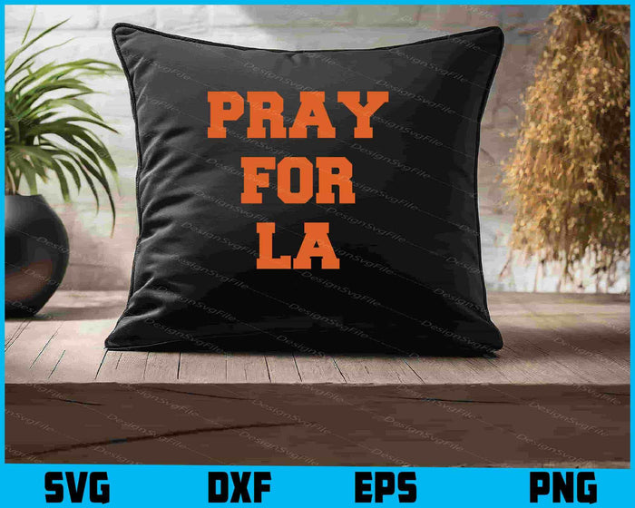 Pray for Los Angeles SVG, Support LA T-shirt