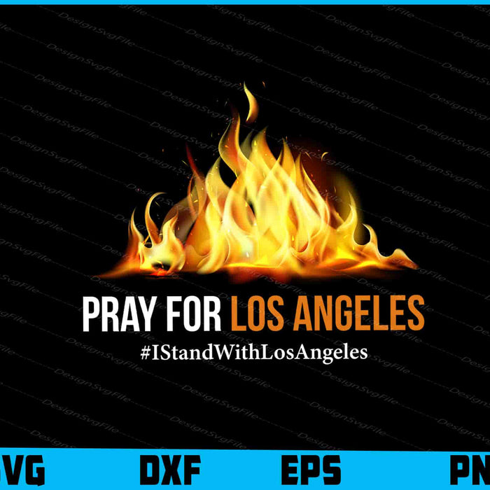 Pray for Los Angeles SVG, #I Stand With Los Angeles Shirt