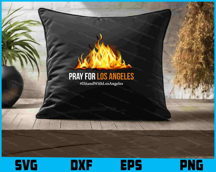 Pray for Los Angeles SVG, #I Stand With Los Angeles Shirt