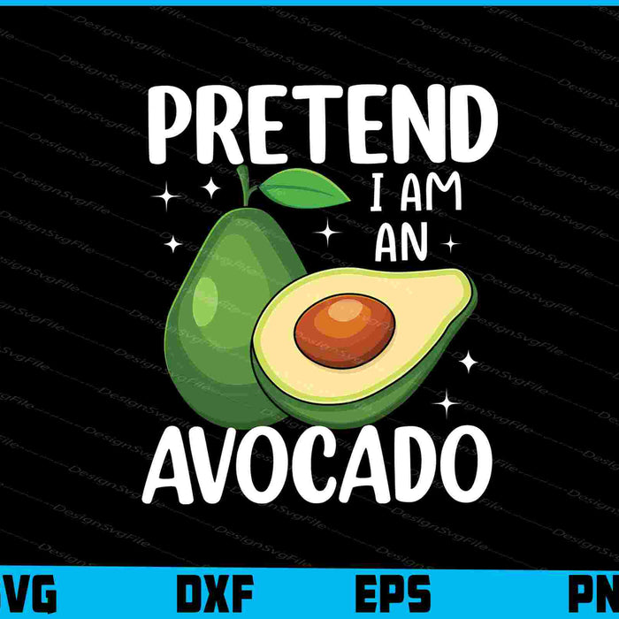 Pretend I'm An Avocado SVG