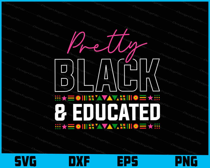 Pretty Black And Educated SVG, Black African PNG