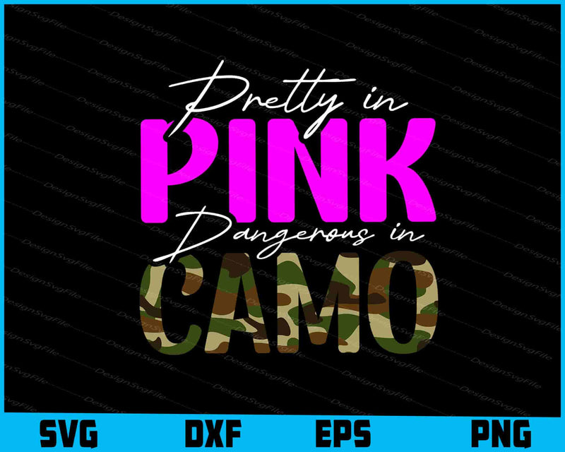 Pretty In PINK Dangerous in CAMO SVG