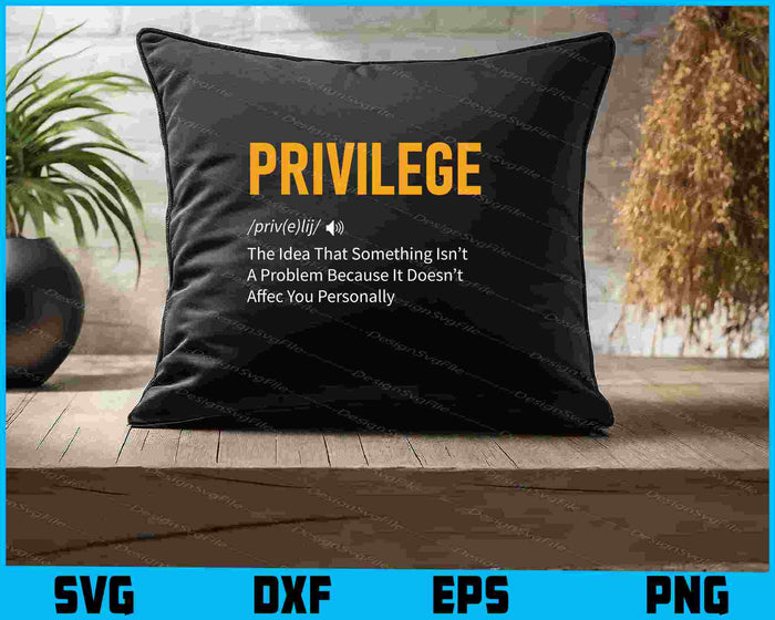 Privilege Shirt Civil Rights Equality Definition Justice BLM SVG