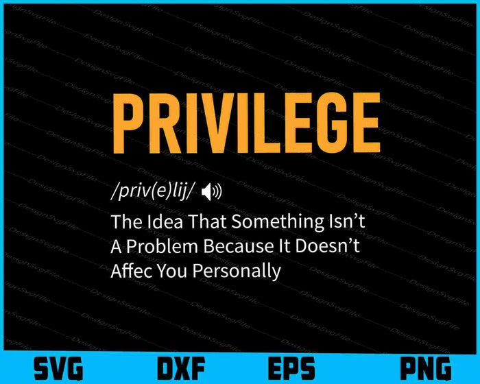 Privilege Shirt Civil Rights Equality Definition Justice BLM SVG