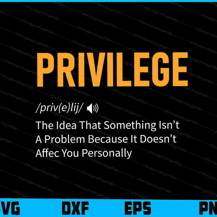 Privilege Shirt Civil Rights Equality Definition Justice BLM SVG