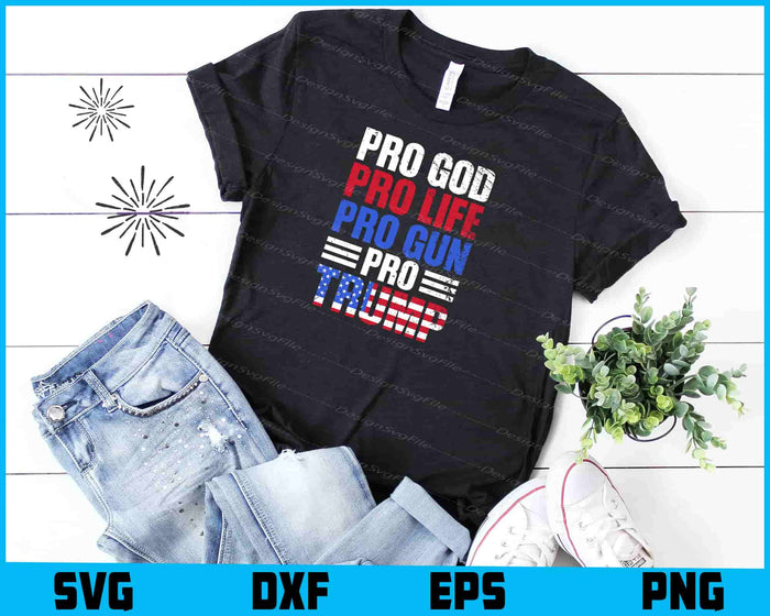 Pro God Pro Life Pro Gun Pro Trump SVG