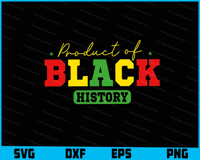 Product of Black History SVG
