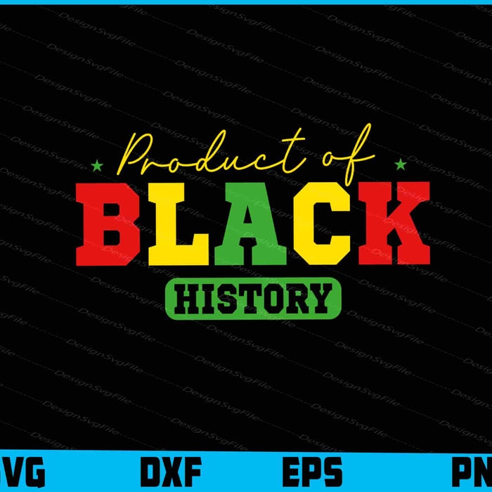 Product of Black History SVG