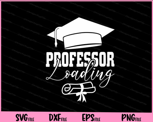 Professor Loading Svg Cutting Printable Files  - Premium Cutting Files in SVG, PNG & EPS Formats - Premium SVG Cutting Files for Crafts