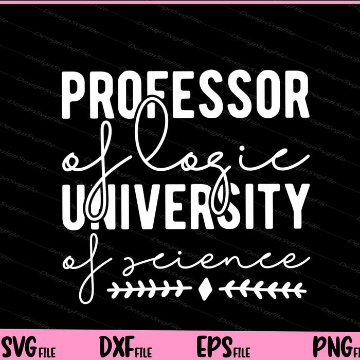 Professor Of Logic University Of Science Svg Cutting Printable Files  - Premium Cutting Files in SVG, PNG & EPS Formats - Premium SVG Cutting Files for Crafts