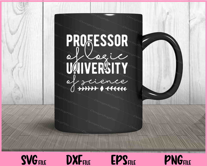 Professor Of Logic University Of Science Svg Cutting Printable Files  - Premium Cutting Files in SVG, PNG & EPS Formats - Premium SVG Cutting Files for Crafts