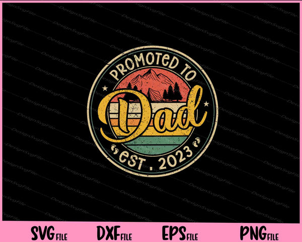 Promoted To Dad Est 2023 Retro New Dad First Dad svg