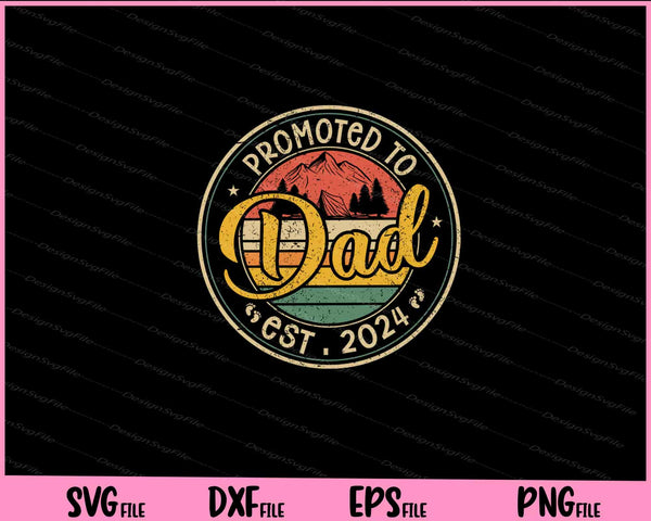 Promoted To Dad Est 2024 Retro New Dad First Dad svg