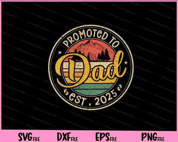 Promoted To Dad Est 2025 Retro New Dad svg