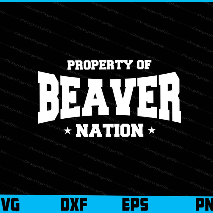 Property Of Beaver Nation SVG