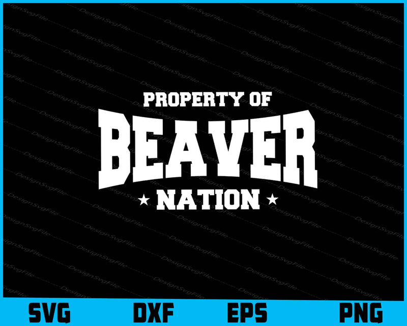 Property Of Beaver Nation SVG