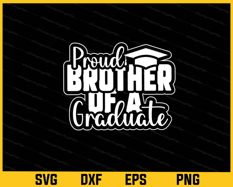 Proud Brother Of A Graduate Svg Cutting Printable File