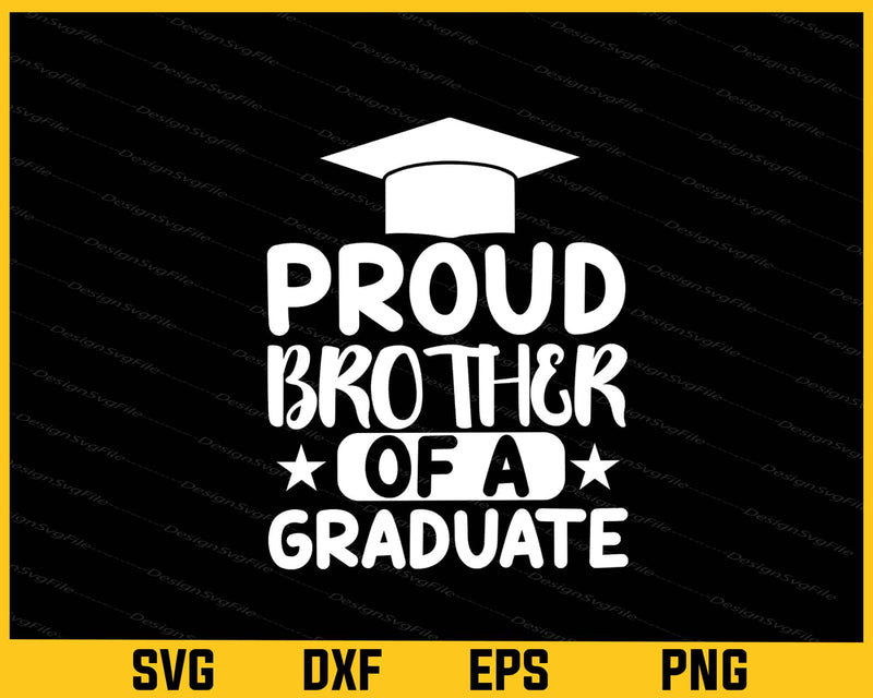 Proud Brother Of A Graduate Graduation Svg Cutting Printable File  - Premium Cutting Files in SVG, PNG & EPS Formats - Premium SVG Cutting Files for Crafts