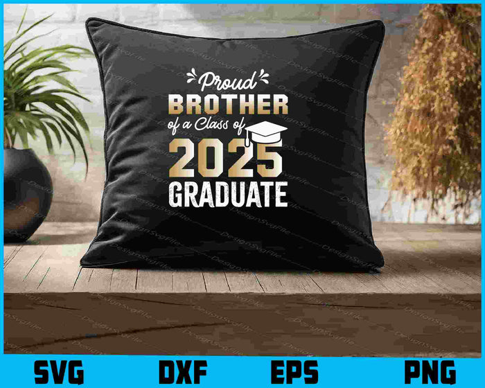 Proud Brother of a Class of 2025 Graduate Shirt Senior SVG