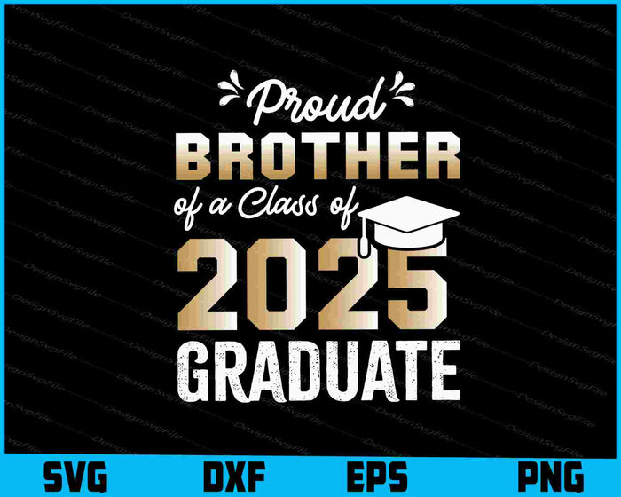 Proud Brother of a Class of 2025 Graduate Shirt Senior SVG